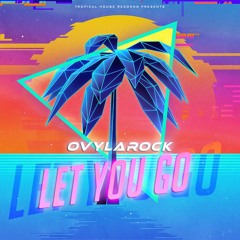 Ovylarock - Never Let You Go (Official Release)