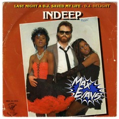 Indeep - Last Night A D.J. Saved My Life (Max Evans Remix)