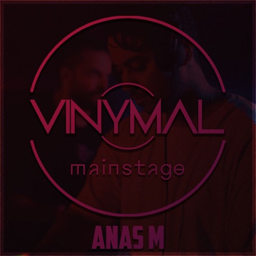 VINYMAL Mainstage - Anas M
