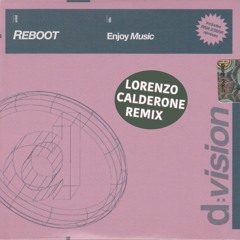 Reboot- Enjoy Music ( LORENZO CALDERONE  Remix )