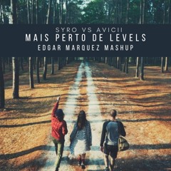 SYRO Vs Avicii - Perto De Levels (Edgar Marquez Mashup) // NO FILTER ON DOWNLOAD