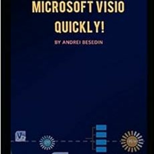 [View] EPUB KINDLE PDF EBOOK How to Learn Microsoft Visio Quickly! by Andrei Besedin 📌