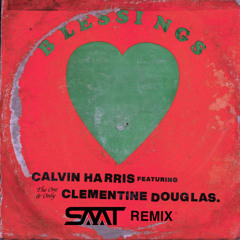 Calvin Harris, Clemetine Douglas - Blessings (Saat Remix) [PITCHED FOR COPYRIGHT]
