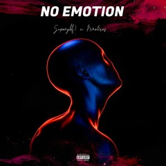 No Emotion w/ NINELIVES (prod. lvkoolin x tobiblack)