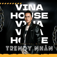 TRENDY NHAN - VINA VINA HOUSE (Original mix)