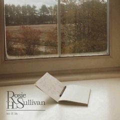 So It Is - Rosie H Sullivan