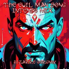 The Evil Man Song (INTENSE MIX)