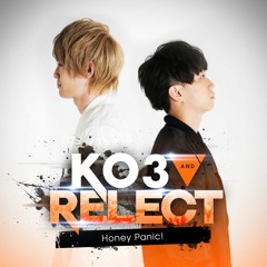 KO3 & Relect - Honey Panic! [From KO3 & RELECT]
