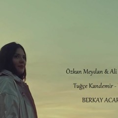 Özkan Meydan & Alican Özbuğutu Ft. Tuğçe Kandemir - Kördüğüm (Berkay Acar Remix)