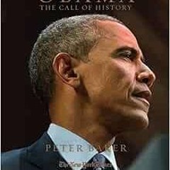 [Get] EPUB KINDLE PDF EBOOK Obama: The Call of History by Peter Baker 🖋️