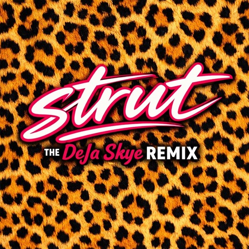 Stream STRUT DEJA SKYE REMIX by DeJa Skye | Listen online for free on ...