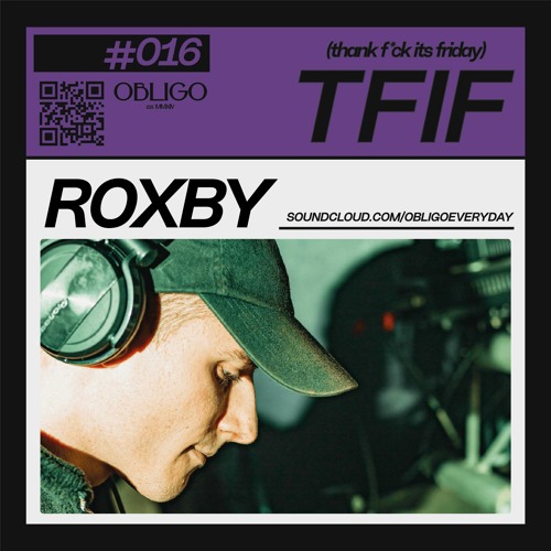 TFIF #016 / GUEST MIX / ROXBY