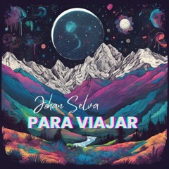 Johan Selva - Para Viajar (Folktronica Andina)