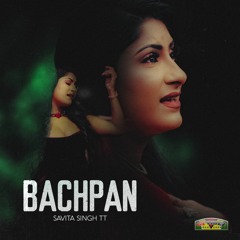 Savita Singh - Bachpan Ki Mohobaat [Bollywood Crossover 2024]