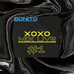 Xoxo Mix Live #1 Bonito - Deep Session