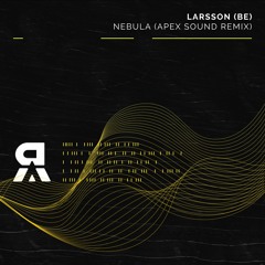 Larsson (BE) - Nebula (Apex Sound Remix)