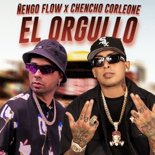 CHENCHO CORLEONE x ÑENGO FLOW - EL ORGULLO (DJ Ortega Version) (Reggaeton)