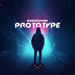 Robohuman - Prototype
