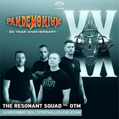 The Resonant Squad vs. OTM - Pandemonium  - 20 Year Anniversary