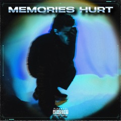 MEMORIES HURT