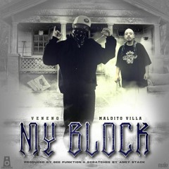 Veneno & Maldito Villa - My Block (Scratches By Andy $tack) (Prod. By Gee Funktion)