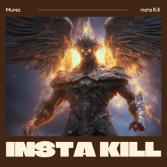 Murez - Insta Kill