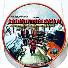 morntilldawn - alaays