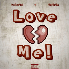 LOVE ME! with thatkidm