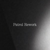 Download Video: Patrol Rework