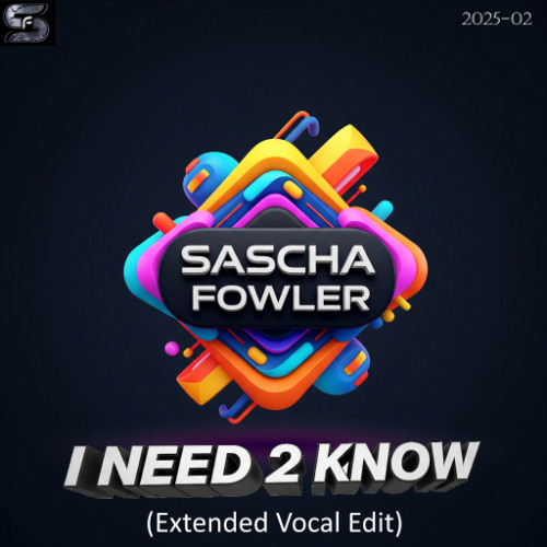 I Need 2 Know (Extended Vocal Edit) - S.Fowler