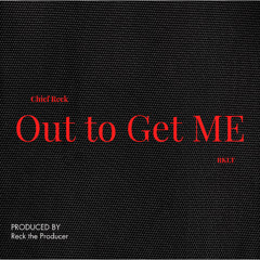 Out to Get Me