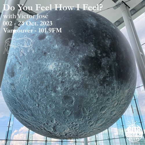 Do You Feel How I Feel? 002 - 24 Oct. 2023