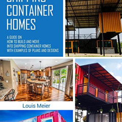 [ACCESS] EPUB ✔️ Shipping Container Homes: A Guide on How to Build and Move into Ship