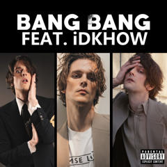 Bang Bang (feat. I DONT KNOW HOW BUT THEY FOUND ME) | Mashup