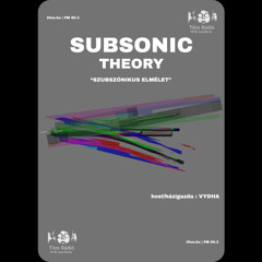 Szubszonikus Elmelet (Subsonic Theory) 001 - TILOS RADIO - Vydha