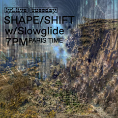 Shape/Shift #17 (06/05/2025)