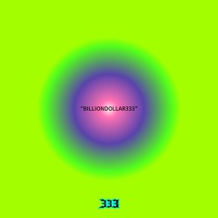 “BILLIONDOLLAR333”