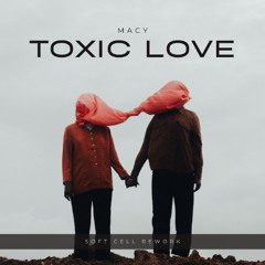 Toxic Love (Soft Cell Rework) Free Download