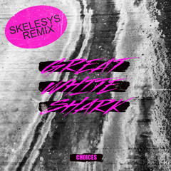 Choices (Skelesys Remix)