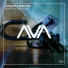 AVAW325 - Exouler & Inrayzex - Don't Hold Me Down