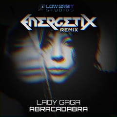 Lady Gaga - Abracadabra (Energetix Remix)