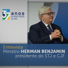 05/10 - STJ e os 37 anos da Constituição: entrevista com o presidente Herman Benjamin