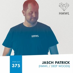 HMWL Podcast 375 - Jasch Patrick (HMWL/Bunte Träumerei/Deep Woods)