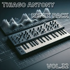 Thiago Antony Remix Pack Vol. 32 #Outnow #BuyWav