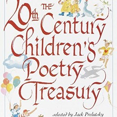 [Read] EBOOK EPUB KINDLE PDF The 20th Century Children's Poetry Treasury by  Jack Pre