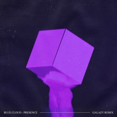 blue cloud - presence // galazy remix