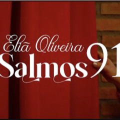 Eliã Oliveira- Salmos 91