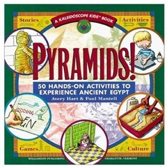 [DOWNLOAD] EBOOK 📒 Pyramids!: 50 Hands-On Activities to Experience Ancient Egypt (Ka