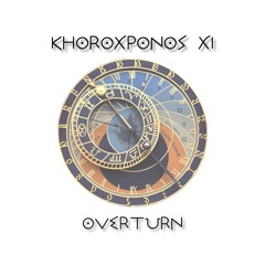Khoroχρόνος XI / Overturn