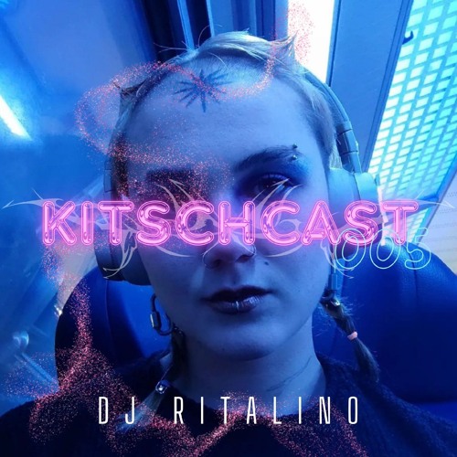 KITSCHCAST005 - DJ Ritalino